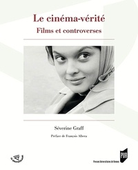 Téléchargez des livres epub gratuitement en ligne Le cinéma-vérité  - Films et controverses 9782753529113 PDF CHM par Séverine Graff