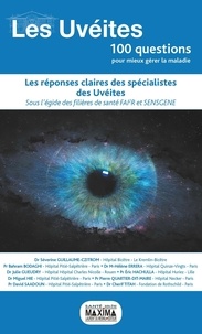 Télécharger des livres ipod Les uvéites  - Les réponses claires des spécialistes des uvéites en francais 9782818809358 par Séverine Guillaume-Czitrom, Bahram Bodaghi, Marie-Hélène Errera, Julie Gueudry 