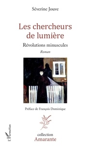 Séverine Jouve - Les chercheurs de lumière - Révolutions minuscules.