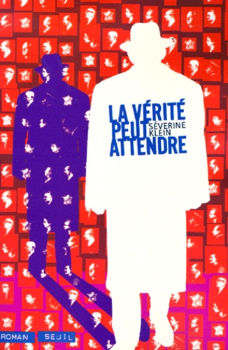 Séverine Klein - La vérité peut attendre.