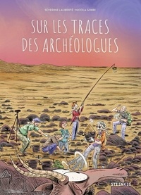 Livres téléchargeables kindle Sur les traces des archéologues (French Edition) PDB par Séverine Laliberté, Nicola Gobbi, Miriam Manara 9782368467336