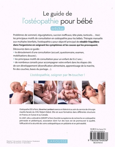 Le guide de l'ostéopathie pour bébé. Soulager les maux du nourrisson et accompagner le développement de son enfant de 0 à 3 ans