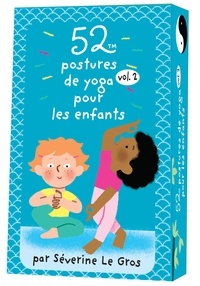 Séverine Le Gros et Mélisande Luthringer - 52 postures de yoga pour les enfants - Volume 2.