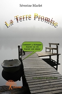 Séverine Marlet - La terre promise.