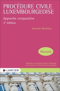 Séverine Menétrey - Procédure civile luxembourgeoise - Approche comparative.