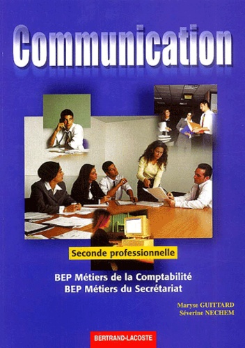 Séverine Nechem et Maryse Guittard - Communication 2nde Professionnelle Bep Comptabilite/Secretariat.