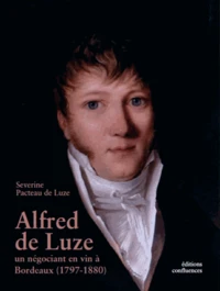 Alfred de Luze, négociant en vins à Bordeaux (1797-1880)