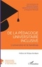 Séverine Parayre et Fabienne Serina-Karsky - De la pédagogie universitaire inclusive - L'université et le handicap.