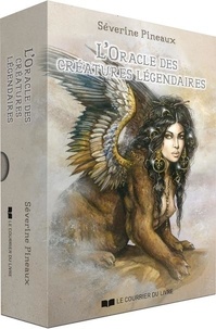 Séverine Pineaux - L'Oracle des créatures légendaires - Avec 52 cartes.