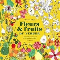 Téléchargements de livres du domaine public Fleurs & fruits du verger  - Carnet de botanique & livre de coloriage par Séverine Prélat