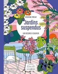 Séverine Prélat - Jardins suspendus - 100 dessins à colorier.