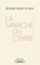 Séverine Servat de Rugy - La Marche du crabe.