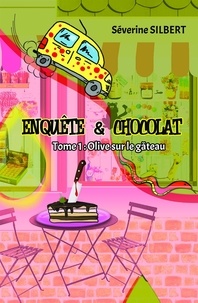 Ebook gratuit téléchargement en ligne Enquête et chocolat RTF CHM (Litterature Francaise) par Séverine Silbert