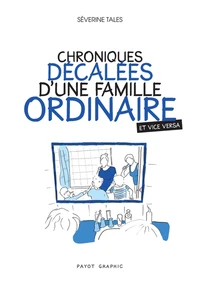Chronique décalées d'une famille ordinaire et vice versa