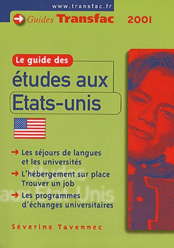 Séverine Tavennec - Le Guide Des Etudes Aux Usa. Edition 2000/2001.