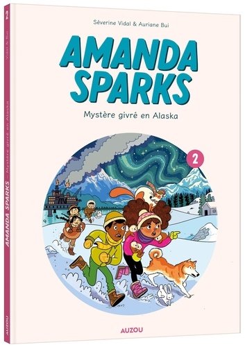 Amanda Sparks Tome 2 Mystère givré en Alaska