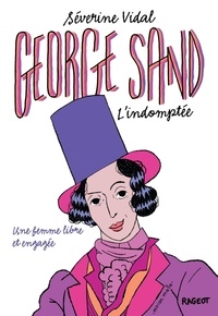 Séverine Vidal - George Sand - L'indomptée.
