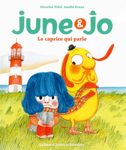 Séverine Vidal et Amélie Graux - June & Jo - Le caprice qui parle.