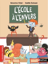 Séverine Vidal et Gaëlle Duhazé - L'école à l'envers.