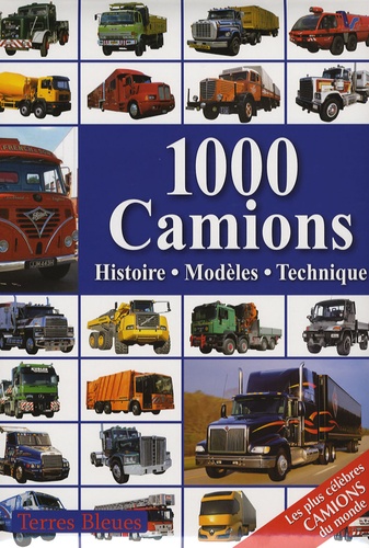 Séverine Wanlin - 1000 Camions - Histoire, Modèles, Technique.