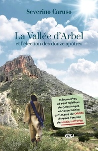 Severino Caruso - La Vallée d'Arbel et l'élection des douze apôtres.