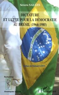 Severo Sallès - Dictature et lutte pour la démocratie au Brésil (1964-1985).