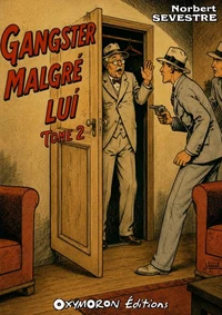 Gangster Malgré Lui - Tome 2