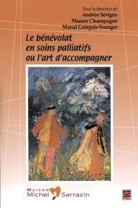 Le benevolat en soins palliatifs, ou, l'art d'accompagner