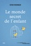 Le monde secret de l'enfant