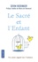 Le sacré et l'enfant. Un autre regard sur l'enfance