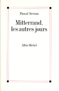 Mitterrand, les autres jours
