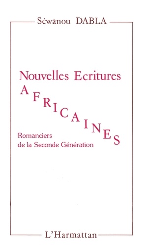 Nouvelles écritures Africaines. Romanciers de la seconde génération