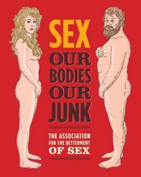 Sex: Our Bodies, Our Junk