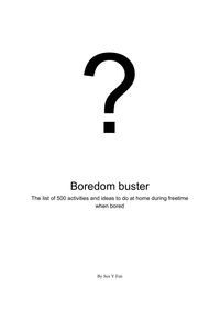  Sex Y Fun - BOREDOM BUSTER. The list of 500 activities and ideas to do at home during free time when bored - What to do at home, #1.