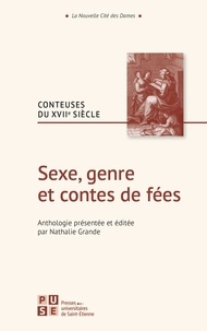 Nathalie Grande - Sexe, genre et contes de fées - Conteuses du XVIIe siècle.
