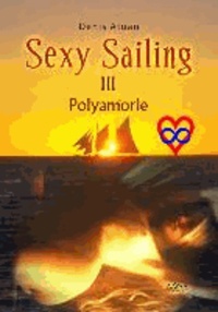 Sexy Sailing III - Polyamorie.