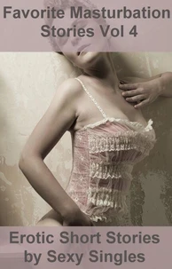 Favorite Masturbation Stories Vol 4