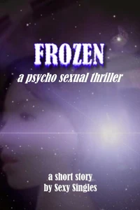 Frozen - a Psycho Sexual Thriller