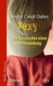 Sexy - Die Geschichte einer Verleumdung Roman.