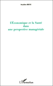 L'économique et la santé dans une perspective managériale