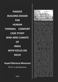 Seyed Morteza Moossavi - Passive Building Design for Human Thermal Comfort Case Study Semi Arid Climate of India with Focus on Delhi.