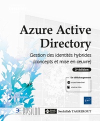Seyfallah Tagrerout - Azure Active Directory - Gestion des identités hybrides (concepts et mise en œuvre).