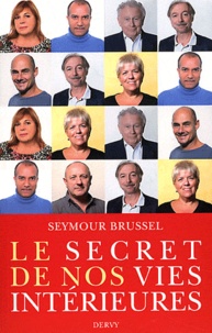 Seymour Brussel - Le secret de nos vies intérieures.