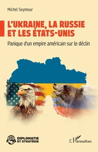L'Ukraine, la Russie et les Etats-Unis