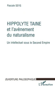 HIPPOLYTE TAINE ET L'AVENEMENT DU NATURALISME.