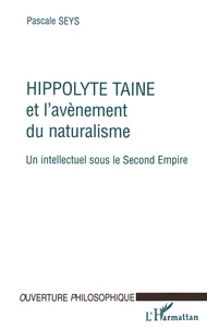 HIPPOLYTE TAINE ET L'AVENEMENT DU NATURALISME.