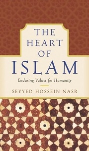 Seyyed Hossein Nasr - The Heart of Islam - Enduring Values for Humanity.