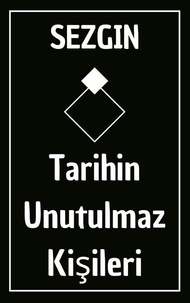 Ebooks français gratuits télécharger pdf Tarihin Unutulmaz Kişileri par Sezgin Ismailov in French 9798230916284