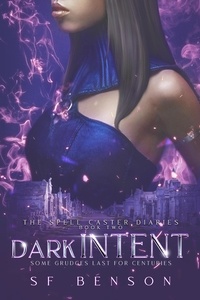  SF Benson - Dark Intent - The Spell Caster Diaries, #2.