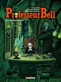 Professeur Bell T06 - Les Enfants perdus